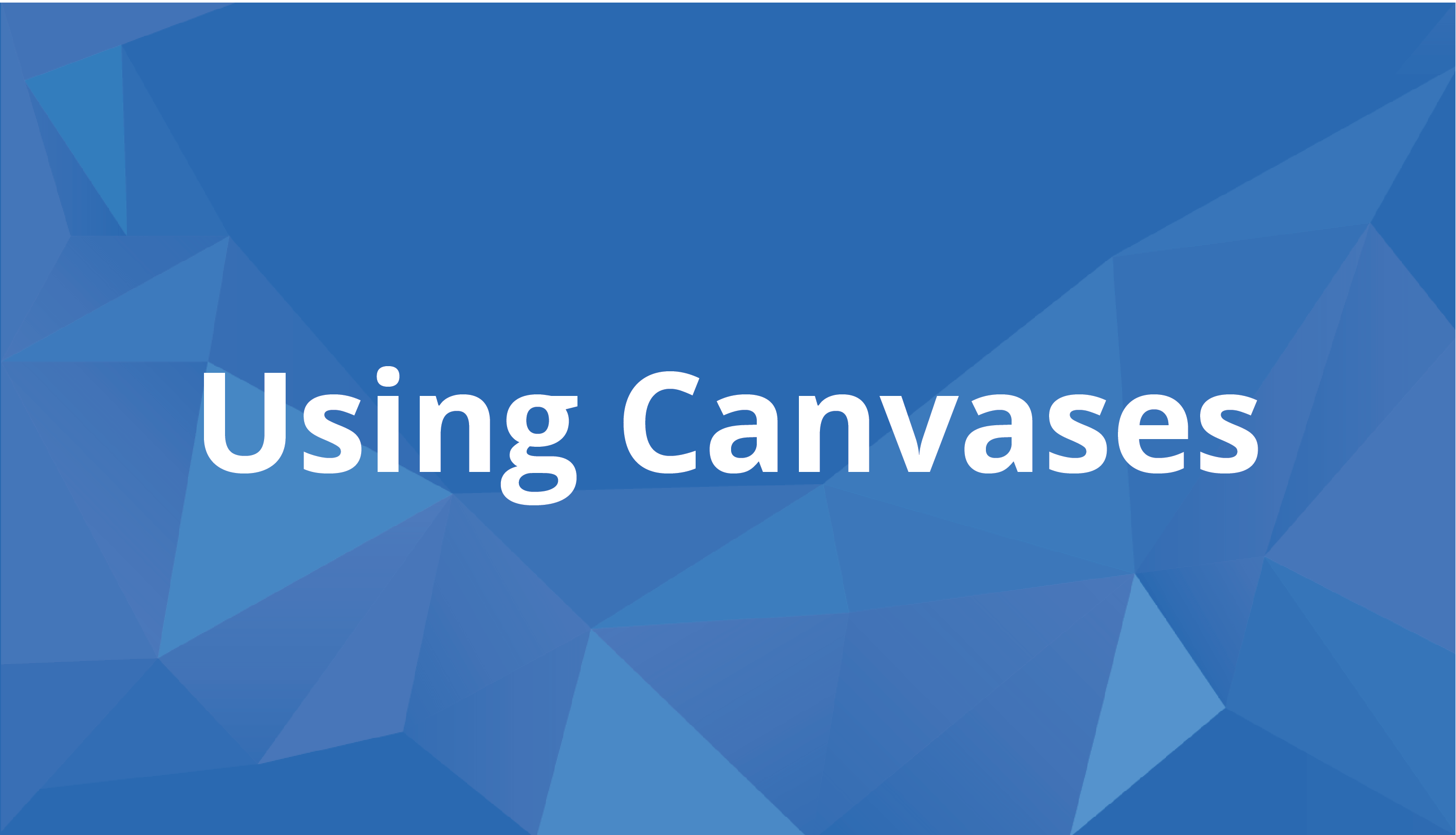 Part 1: Organizing Content & Using Canvases